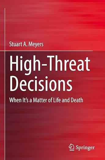 High-Threat Decisions: When It’s a Matter of Life and Death