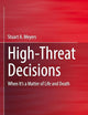 High-Threat Decisions: When It’s a Matter of Life and Death