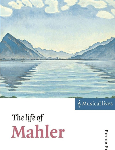 The Life of Mahler (Musical Lives) (Volume 0)