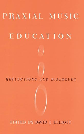 Praxial Music Education: Reflections and Dialogues
