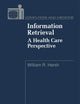 Information Retrieval: A Health Care Perspective