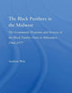 The Black Panthers in the Midwest: The Community Programs and Services of the Black Panther Party in Milwaukee, 1966-1977 (Studies in African American History and Culture)