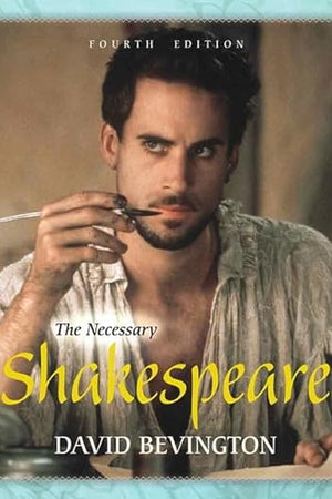 The Necessary Shakespeare (4th Edition)