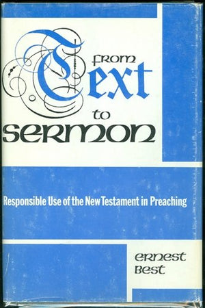 From Text to Sermon: Responsible Use of the New Testament in Preaching