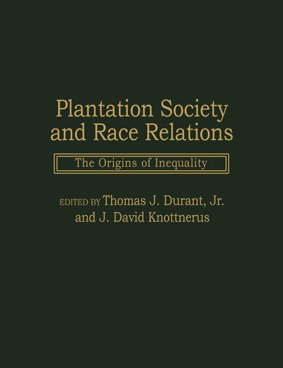 Plantation Society and Race Relations: The Origins of Inequality