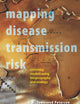 Mapping Disease Transmission Risk: Enriching Models Using Biogeography and Ecology