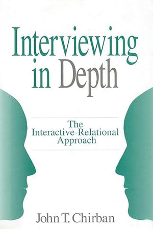 Interviewing in Depth: The Interactive-Relational Approach