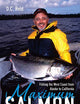 Maximum Salmon: Fishing the West Coast from Alaska to California