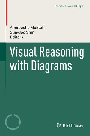 Visual Reasoning with Diagrams (Studies in Universal Logic)