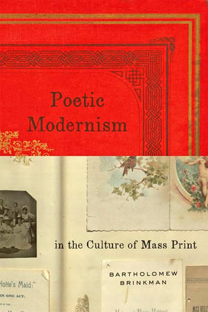 Poetic Modernism in the Culture of Mass Print (Hopkins Studies in Modernism)