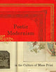 Poetic Modernism in the Culture of Mass Print (Hopkins Studies in Modernism)