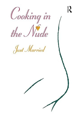 Just Married: Just Married (Cooking in the Nude (Howell))