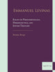 Emmanuel Levinas: Essays on Phenomenology, Hermeneutics, and Jewish Thought (Supplements to The Journal of Jewish Thought and Philosophy, 40)