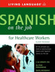 Spanish on the Job for Healthcare Workers Audio Package