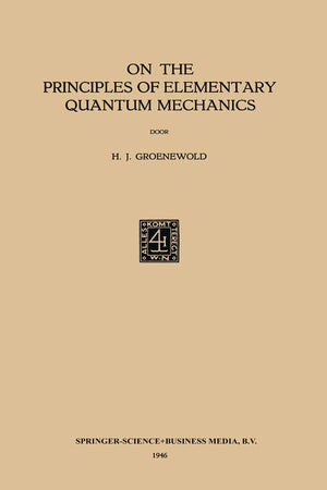 On the Principles of Elementary Quantum Mechanics