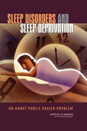 Sleep Disorders and Sleep Deprivation: An Unmet Public Health Problem