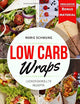 Wraps: Low Carb Wraps: Lecker gerollte Rezepte (German Edition)