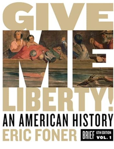Give Me Liberty!: An American History (1)