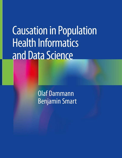 Causation in Population Health Informatics and Data Science