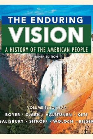 The Enduring Vision: A History of the American People, Volume 1: To 1877