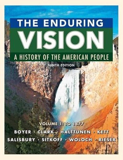 The Enduring Vision: A History of the American People, Volume 1: To 1877