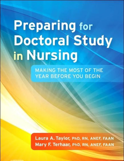 Preparing for Doctoral Study in Nursing: Making the Most of the Year Before You Begin