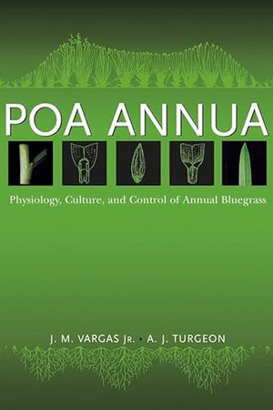 Poa Annua: Physiology, Culture, and Control of Annual Bluegrass