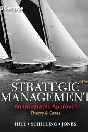 Strategic Management: Theory & Cases: An Integrated Approach (MindTap Course List)