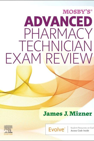 Mosby’s Advanced Pharmacy Technician Exam Review