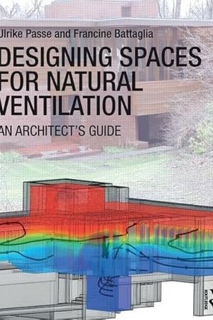 Designing Spaces for Natural Ventilation: An Architect's Guide