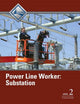 Power Line Worker Substation Trainee Guide, Level 2