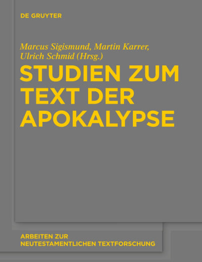 Studien zum Text der Apokalypse (Arbeiten zur neutestamentlichen Textforschung, 47) (German Edition)
