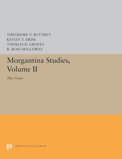 Morgantina Studies, Volume II: The Coins (Princeton Legacy Library)