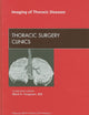 Imaging of Thoracic Diseases, An Issue of Thoracic Surgery Clinics (Volume 20-1) (The Clinics: Surgery, Volume 20-1)