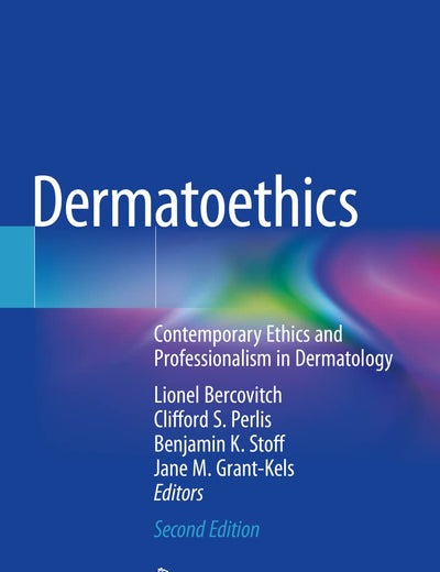 Dermatoethics: Contemporary Ethics and Professionalism in Dermatology