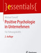 Positive Psychologie in Unternehmen: Für Führungskräfte (essentials) (German Edition)