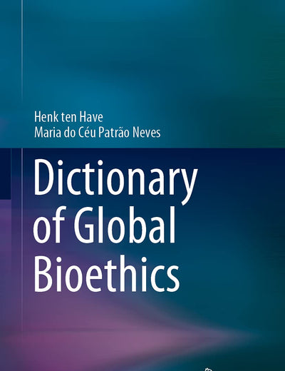 Dictionary of Global Bioethics
