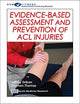 Evidence-Based Assessment and Prevention of ACL Injuries