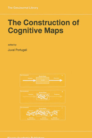 The Construction of Cognitive Maps (GeoJournal Library, 32)