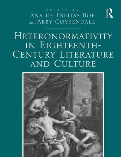 Heteronormativity in Eighteenth-Century Literature and Culture