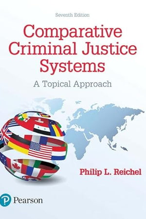 Comparative Criminal Justice Systems: A Topical Approach