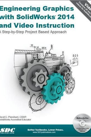 Engineering Graphics with SolidWorks 2014 and Video Instruction