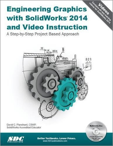Engineering Graphics with SolidWorks 2014 and Video Instruction