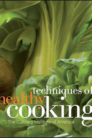 Techniques of Healthy Cooking, Professional Edition