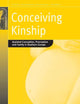 Conceiving Kinship: Assisted Conception, Procreation and Family in Southern Europe (Fertility, Reproduction and Sexuality: Social and Cultural Perspectives, 9)