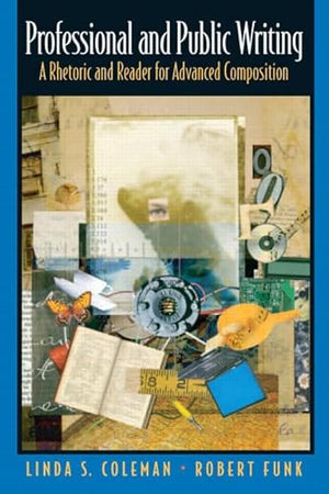 Professional and Public Writing: A Rhetoric and Reader for Advanced Composition
