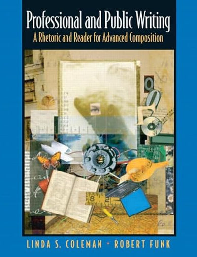 Professional and Public Writing: A Rhetoric and Reader for Advanced Composition