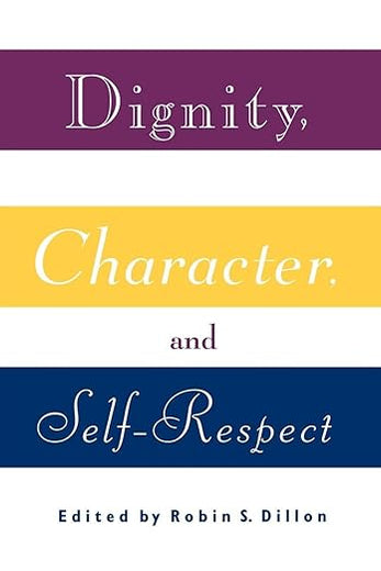 Dignity, Character and Self-Respect
