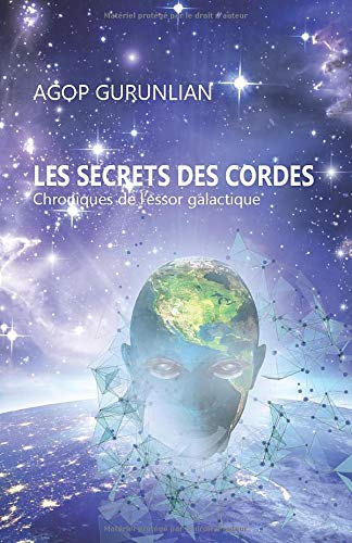 Les secrets des cordes: Chroniques de l'essor galactique (French Edition)