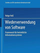 Wiederverwendung von Software: Framework für betriebliche Informationssysteme (Schriften zur EDV-orientierten Betriebswirtschaft) (German Edition)